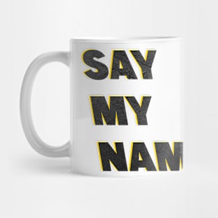 Say my name Mug